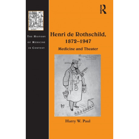 Henri de Rothschild, 1872–1947: Medicine and Theater