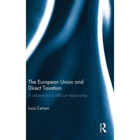 The European Union and Direct Taxation: A Solution for a Difficult Relationship