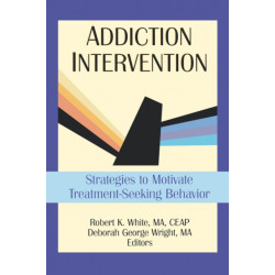 Addiction Intervention: Strategies to Motivate Treatment-Seeking Behavior