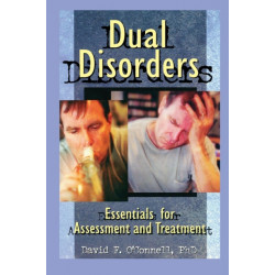 Dual Disorders: Essentials for Assessment and Treatment