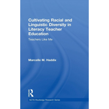 Cultivating Racial and Linguistic Diversity in Literacy Teacher Education: Teachers Like Me