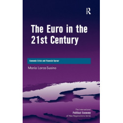 The Euro in the 21st Century: Economic Crisis and Financial Uproar