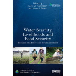 Water Scarcity, Livelihoods and Food Security: Research and Innovation for Development