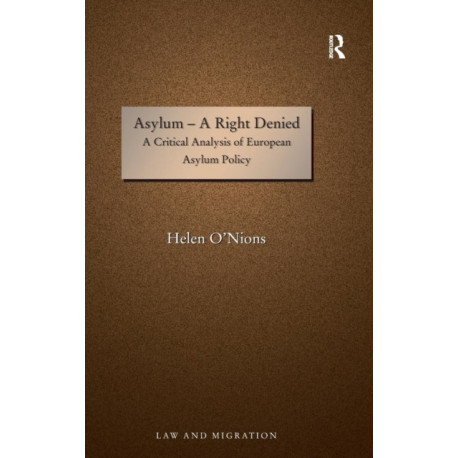 Asylum - A Right Denied: A Critical Analysis of European Asylum Policy