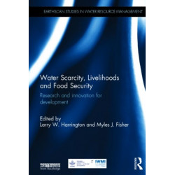 Water Scarcity, Livelihoods and Food Security: Research and Innovation for Development