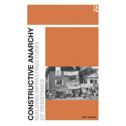 Constructive Anarchy: Building Infrastructures of Resistance