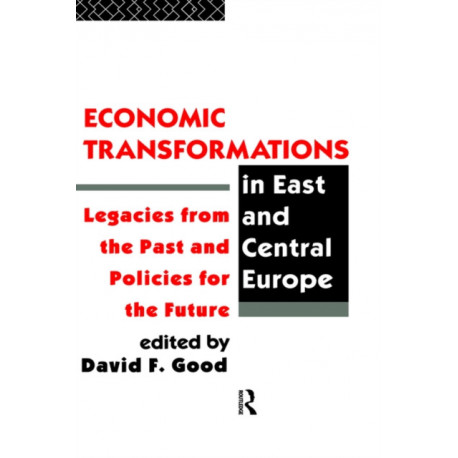 Economic Transformations in East and Central Europe: Legacies from the Past and Policies for the Future