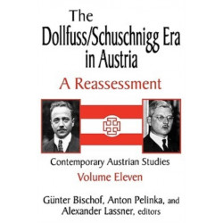 The Dollfuss/Schuschnigg Era in Austria: A Reassessment