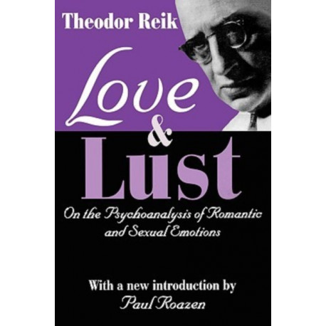 Love and Lust: On the Psychoanalysis of Romantic and Sexual Emotions