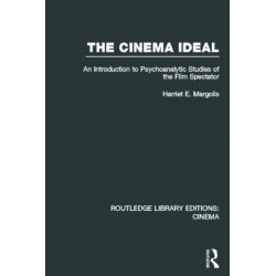 The Cinema Ideal: An Introduction to Psychoanalytic Studies of the Film Spectator