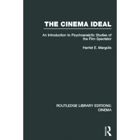 The Cinema Ideal: An Introduction to Psychoanalytic Studies of the Film Spectator