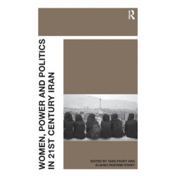 Women, Power and Politics in 21st Century Iran