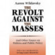 The Revolt Against the Masses: And Other Essays on Politics and Public Policy