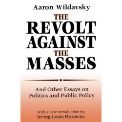 The Revolt Against the Masses: And Other Essays on Politics and Public Policy