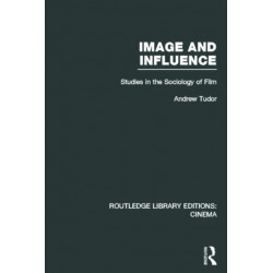 Image and Influence: Studies in the Sociology of Film