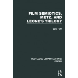 Film Semiotics, Metz, and Leone's Trilogy