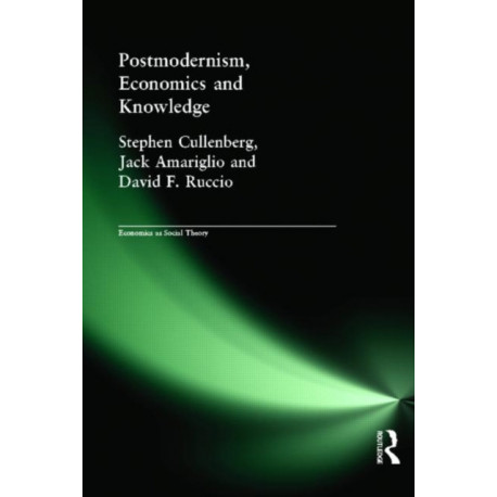 Post-Modernism, Economics and Knowledge