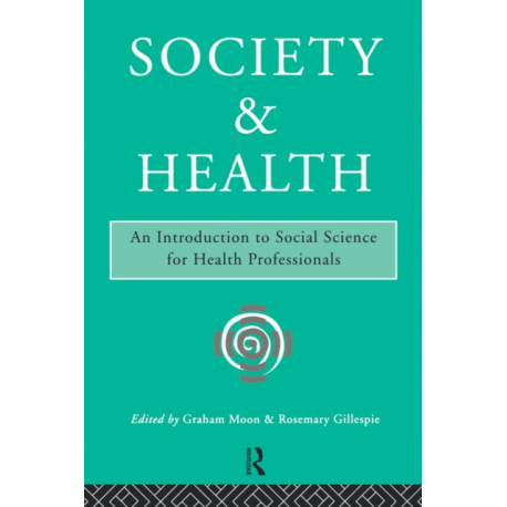 Society and Health: An Introduction to Social Science for Health Professionals