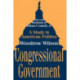 Congressional Government: A Study in American Politics
