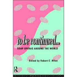 To Be Continued...: Soap Operas Around the World