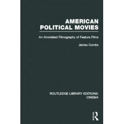 American Political Movies: An Annotated Filmography of Feature Films
