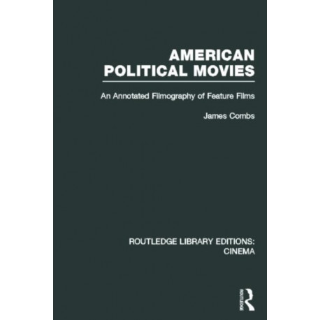American Political Movies: An Annotated Filmography of Feature Films