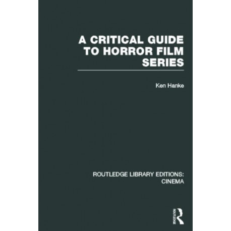 A Critical Guide to Horror Film Series