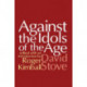 Against the Idols of the Age