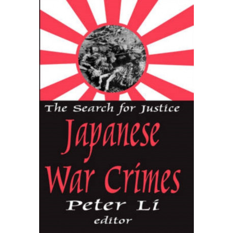 Japanese War Crimes: The search for justice