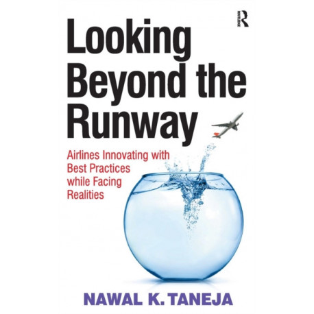Looking Beyond the Runway: Airlines Innovating with Best Practices while Facing Realities