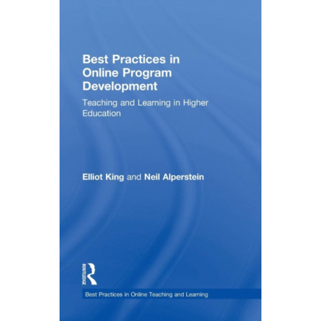 Best Practices in Online Program Development: Teaching and Learning in Higher Education