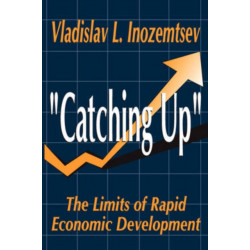 Catching Up: The Limits of Rapid Economic Development