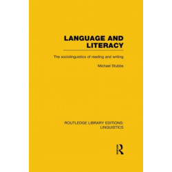 Language and Literacy (RLE Linguistics C: Applied Linguistics): The Sociolinguistics of Reading and Writing