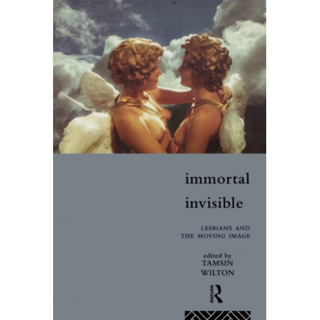 Immortal, Invisible: Lesbians and the Moving Image