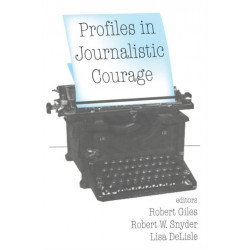 Profiles in Journalistic Courage