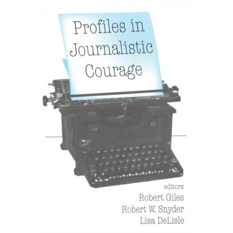 Profiles in Journalistic Courage