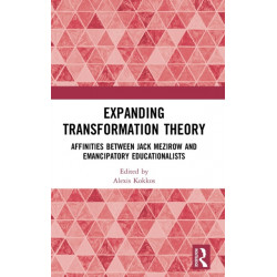 Expanding Transformation Theory: Affinities between Jack Mezirow and Emancipatory Educationalists