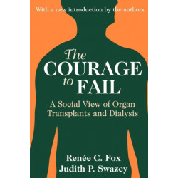 The Courage to Fail: A Social View of Organ Transplants and Dialysis
