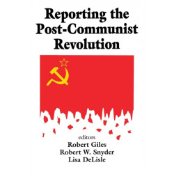Reporting the Post-communist Revolution