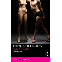 After Legal Equality: Family, Sex, Kinship