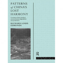 Patterns of China's Lost Harmony: A Survey of the Country's Environmental Degradation and Protection