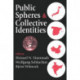 Public Spheres and Collective Identities