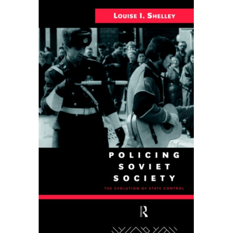 Policing Soviet Society: The Evolution of State Control
