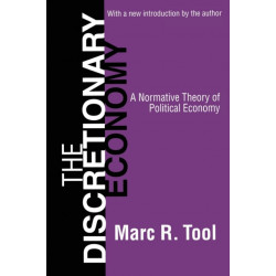 The Discretionary Economy: A Normative Theory of Political Economy