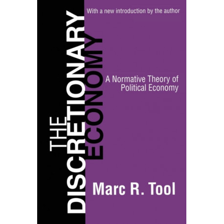 The Discretionary Economy: A Normative Theory of Political Economy