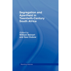 Segregation and Apartheid in Twentieth Century South Africa