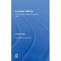 Lacanian Affects: The function of affect in Lacan's work