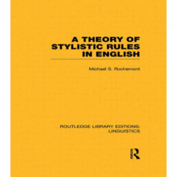 A Theory of Stylistic Rules in English (RLE Linguistics A: General Linguistics)