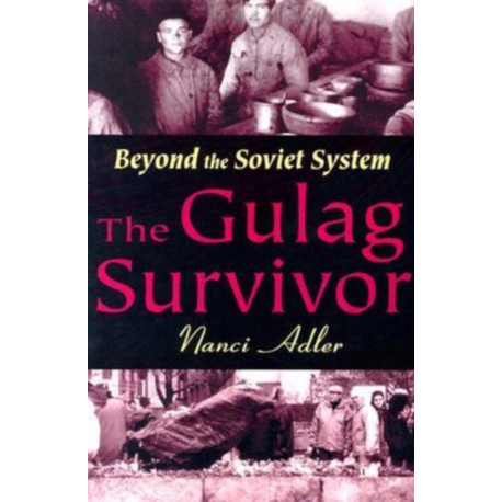 The Gulag Survivor: Beyond the Soviet System