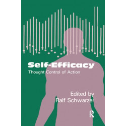 Self-Efficacy: Thought Control Of Action